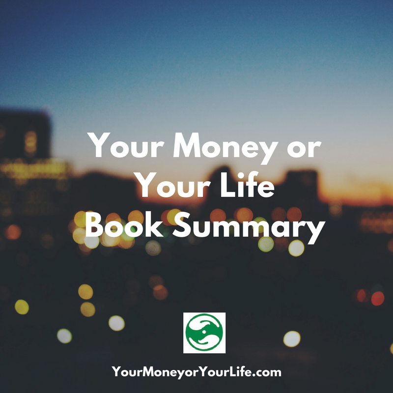 Your Money Or Your Life Summary Your Money Or Your Life - 